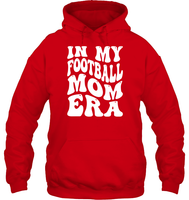 In My Football Mom Era Sports Shirt Unisex Heavyweight Pullover Hoodie