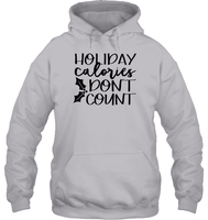 Holiday Calories Don't Count Christmas Shirt Unisex Heavyweight Pullover Hoodie