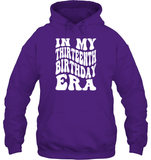 In My Thirteenth Birthday Era Birthday Shirt Unisex Heavyweight Pullover Hoodie