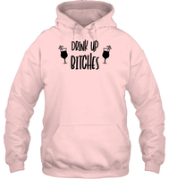 Drink Up Bitches Shirt Unisex Heavyweight Pullover Hoodie