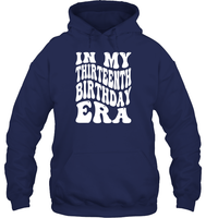 In My Thirteenth Birthday Era Birthday Shirt Unisex Heavyweight Pullover Hoodie