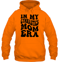 In My Gymnastics Mom Era Sports Shirt Unisex Heavyweight Pullover Hoodie