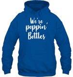 We're Poppin Bottles Bachelorette Shirt For Women Unisex Heavyweight Pullover Hoodie