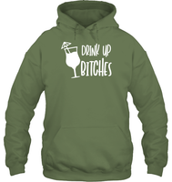 Drink Up Bitches Shirt Unisex Heavyweight Pullover Hoodie