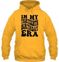 In My Thirteenth Birthday Era Birthday Shirt Unisex Heavyweight Pullover Hoodie
