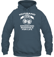 Husband And Wife Drinking Buddies For Life Shirt Unisex Heavyweight Pullover Hoodie