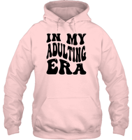 In My Adulting Era Birthday Shirt Unisex Heavyweight Pullover Hoodie