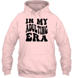 In My Adulting Era Birthday Shirt Unisex Heavyweight Pullover Hoodie