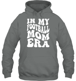 In My Football Mom Era Sports Shirt Unisex Heavyweight Pullover Hoodie