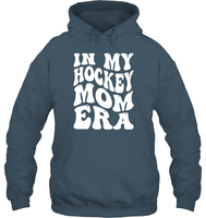 In My Hockey Mom Era Sports Shirt Unisex Heavyweight Pullover Hoodie