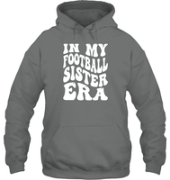 In My Football Sister Era Sports Shirt Unisex Heavyweight Pullover Hoodie
