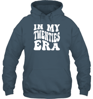 In My Twenties Era  Birthday Shirt Unisex Heavyweight Pullover Hoodie