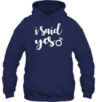 I Said Yes Bachelorette Shirt For Women Unisex Heavyweight Pullover Hoodie