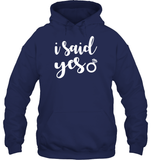 I Said Yes Bachelorette Shirt For Women Unisex Heavyweight Pullover Hoodie
