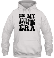 In My Adulting Era Birthday Shirt Unisex Heavyweight Pullover Hoodie