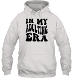 In My Adulting Era Birthday Shirt Unisex Heavyweight Pullover Hoodie