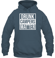 Drunk Campers Matter Shirt Unisex Heavyweight Pullover Hoodie