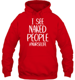 I See Naked People Nurse Shirt Unisex Heavyweight Pullover Hoodie