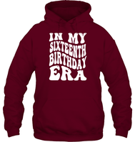 In My Sixteenth Birthday Era Birthday Shirt Unisex Heavyweight Pullover Hoodie