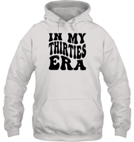 In My Thirties Era Birthday Shirt Unisex Heavyweight Pullover Hoodie