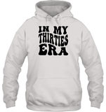 In My Thirties Era Birthday Shirt Unisex Heavyweight Pullover Hoodie