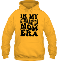 In My Gymnastics Mom Era Sports Shirt Unisex Heavyweight Pullover Hoodie