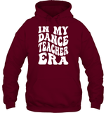 In My Dance Teacher Era Sports Shirt Unisex Heavyweight Pullover Hoodie