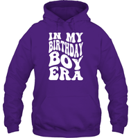 In My Birthday Boy Era Birthday Shirt Unisex Heavyweight Pullover Hoodie