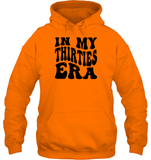 In My Thirties Era Birthday Shirt Unisex Heavyweight Pullover Hoodie