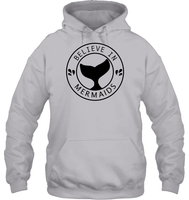 Believe In Mermaids Shirt Unisex Heavyweight Pullover Hoodie