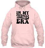 In My Thirties Era Birthday Shirt Unisex Heavyweight Pullover Hoodie