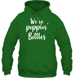 We're Poppin Bottles Bachelorette Shirt For Women Unisex Heavyweight Pullover Hoodie