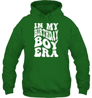 In My Birthday Boy Era Birthday Shirt Unisex Heavyweight Pullover Hoodie