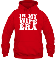 In My Wife Era Shirt Unisex Heavyweight Pullover Hoodie
