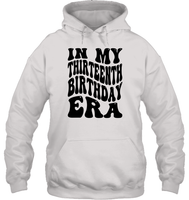 In My Thirteenth Birthday Era Birthday Shirt Unisex Heavyweight Pullover Hoodie