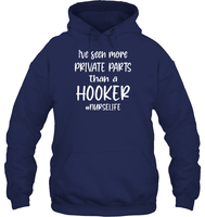 I've Seen More Private Parts Than A Hooker #Nurselife Nurse Shirt Unisex Heavyweight Pullover Hoodie