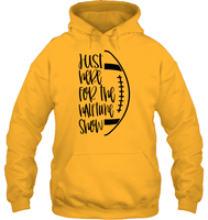Just Here for the Halftime Show Shirt - For the True Fans! Unisex Heavyweight Pullover Hoodie