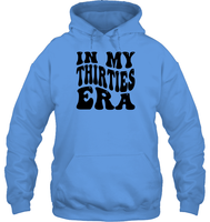 In My Thirties Era Birthday Shirt Unisex Heavyweight Pullover Hoodie
