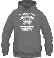 Husband And Wife Drinking Buddies For Life Shirt Unisex Heavyweight Pullover Hoodie