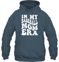 In My Baseball Mom Era Sports Shirt Unisex Heavyweight Pullover Hoodie