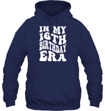 In My 16th Birthday Era Birthday Shirt Unisex Heavyweight Pullover Hoodie