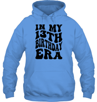 In My 13th Birthday Era Birthday Shirt Unisex Heavyweight Pullover Hoodie