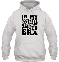 In My Football Sister Era Sports Shirt Unisex Heavyweight Pullover Hoodie