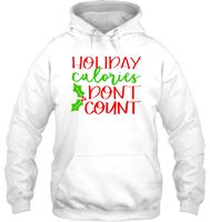 Holiday Calories Don't Count Funny Christmas Shirt For Women