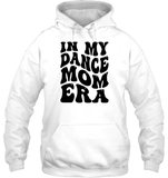 In My Dance Mom Era Sports Shirt Unisex Heavyweight Pullover Hoodie
