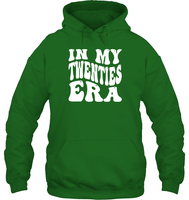 In My Twenties Era  Birthday Shirt Unisex Heavyweight Pullover Hoodie
