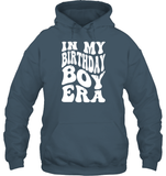 In My Birthday Boy Era Birthday Shirt Unisex Heavyweight Pullover Hoodie