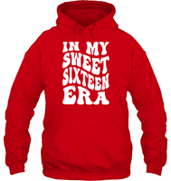 In My Sweet Sixteenth Era Birthday Shirt Unisex Heavyweight Pullover Hoodie