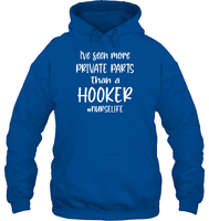 I've Seen More Private Parts Than A Hooker #Nurselife Nurse Shirt Unisex Heavyweight Pullover Hoodie