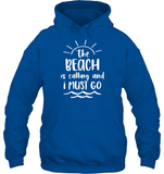 The Beach Is Calling And I Must Go Summer Shirt Unisex Heavyweight Pullover Hoodie